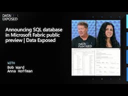 Announcing SQL database in Microsoft Fabric public preview | Data Exposed