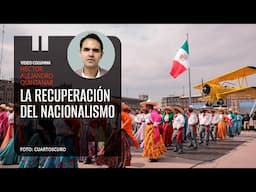 La Revolución mexicana y la recuperación del nacionalismo. Por Héctor Alejandro Quintanar