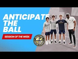 Anticipate the Ball | Learn this Skill | Session of the Week 🏆 | FULL SESSION