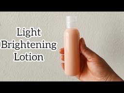 How To make Light Brightening lotion from scratch, no special tool