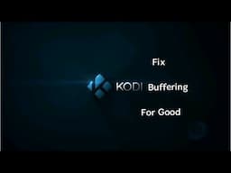 Chris Caserta - Amazing Kodi Buffering Fix, Stop Kodi Buffering Permanently!