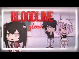 BLOODLINE|Glmv| New Year Special!🎉