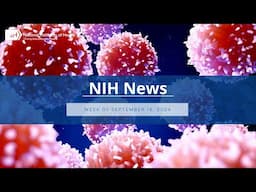 NIH News – Week of September 16, 2024