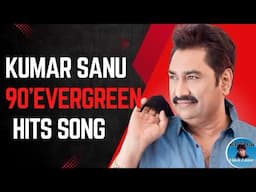 Kumar Sanu 90' Evergreen Hit Song All Time Hits Old Is Gold Superhit Song #shekharvideoeditor