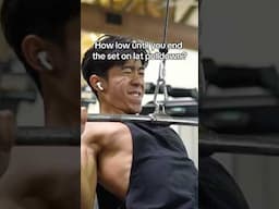 How low to until you end the set on a lat pulldown?