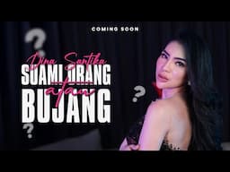 Dina Santika - Suami Orang Atau Bujang (Coming Soon)