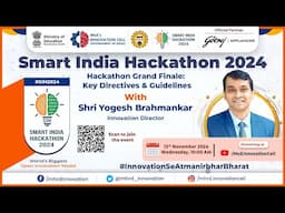 Hackathon Grand Finale: Key Directives & Guidelines with Sh. Yogesh Brahmankar Innovation Director