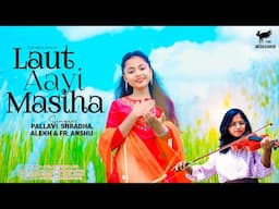 Laut Aayi Masiha/Christiansong/Pallavi