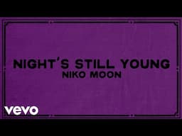 Niko Moon - NIGHT'S STILL YOUNG (Animated Visualizer)