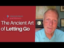 The Ancient Art of Letting Go | Mark Tyrrell