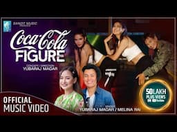 Cocacola Figure कोकाकोला फिगर | Yubaraj Magar & Melina Rai | Saroj, Subheksha & Bina | New Song 2021