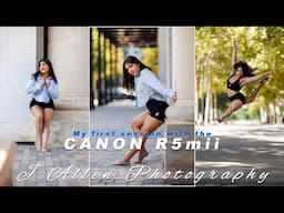 Canon R5mii - My First Session Using the New Camera!!!