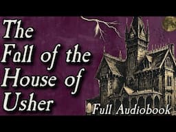 The Fall of the House of Usher - Full Audiobook