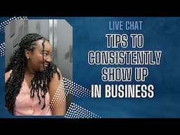 Tips to Show Up Consistently in Business Live Chat