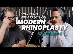 Modern Rhinoplasty Secrets: Precision Sculpting | BTM Podcast S2 Ep.6