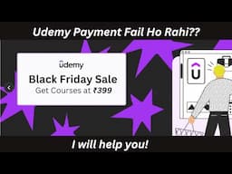 Udemy Payment Issue In India - Black Friday Mein Course Nhi Le pa Rahe? I will help you