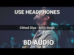 Chhod Diya (8D AUDIO) | Arijit Singh, Kanika Kapoor | Baazaar | Saif Ali Khan