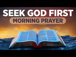 Seek God and Speak His Word Over Your Life | A Blessed Morning Prayer To Begin Your Day