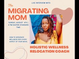 LIVE 💥 With @themigratingmom | The Importance of Holistic Wellness & Relocation