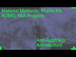 MASS Lecture: Material Methods with AOMD, Studio KA and YAA Projects