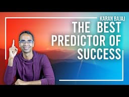 The #1 Predictor of Success | Karan Bajaj