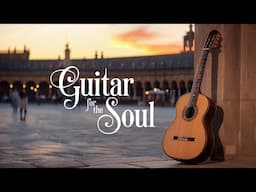 Soothing Spanish Guitar for Ultimate Relaxation