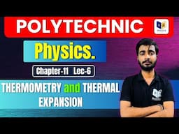 Polytechnci प्रवेश परीक्षा || Physics [ THERMOMETRY and THERMAL EXPANSION ] Chapter-11 lec-6