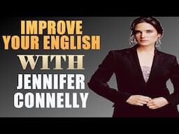 IMPROVE YOUR ENGLISH WITH JENNIFER CONNELLY (English Interview With Big Subtitles)