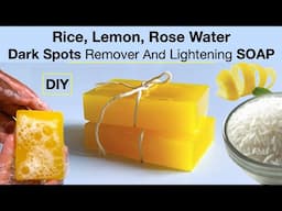 Rice, Lemon, Rose Water Face and Body Dark Spot Remover SOAP (Exfoliates, Lighten And Renew Skin)