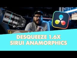 Desqueeze 1.6x Sirui Anamorphic Footage in Davinci Resolve