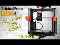 #08 Original PRUSA MK4S Kit : Full Step-By-Step BUILD GUIDE - Calibration