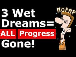 NoFap Wet Dreams Will Destroy ALL Progress (If you have 3 or more of them)