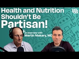 Why Healthcare Reform Needs a New Focus with Dr. Martin Makary