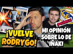 🚨🚨¡VUELVE RODRYGO... Y REACCIONO A LO DE IÑAKI SOBRE SI DEBEMOS SER FANS DEL MADRID!