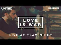 Love is War - Live at Team Night 2013 | Hillsong UNITED