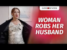 Woman Robs Husband And Falls In Love With Stranger | @LoveBusterShow