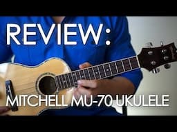 REVIEW: Mitchell MU-70 Ukulele