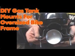 DIY Mounts For Motorized Bicycle Gas Tank To Oversized Frame