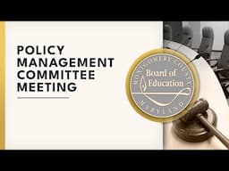 Board of Education - Policy Management Committee Meeting - 11/14/24