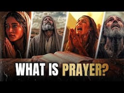 What Each Book of the Bible Reveals about Prayer (Bible Study)