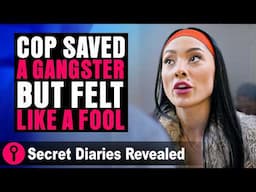 Cop Saved A Gangster But Felt Like A Fool! | @SecretDiariesRevealed