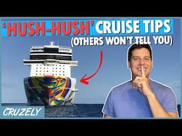 10 "Hush Hush" Cruise Tips No One Else Will Tell You