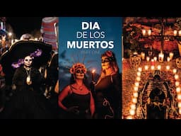 Day of the Dead Part One || Festival in Oaxaca, Mexico