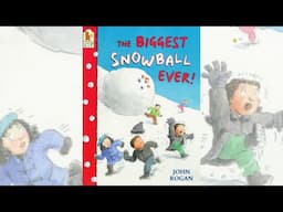 ❄The Biggest Snowball Ever by John Rogan | Children's Read Aloud Story