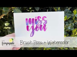 Miss You - Real Time Lettering, Brush Pens and Watercolor