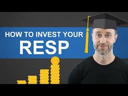 How to Invest Your RESP