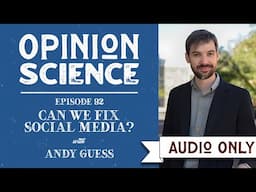 Can We Fix Social Media? with Dr. Andy Guess