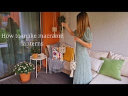 How to make macramé lanterns / Spring & Summer edition/DIY. 3 macramé lanterns tutorial.