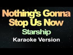 Nothing's Gonna Stop Us Now - Starship (Karaoke) Hd