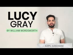 Lucy Gray by William Wordsworth in hindi Summary and analysis explanation #studylovers #kapil